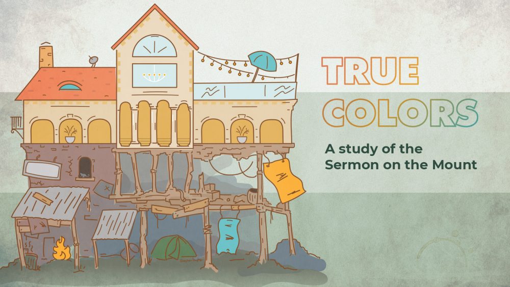 True Colors: A Study of the Sermon on the Mount