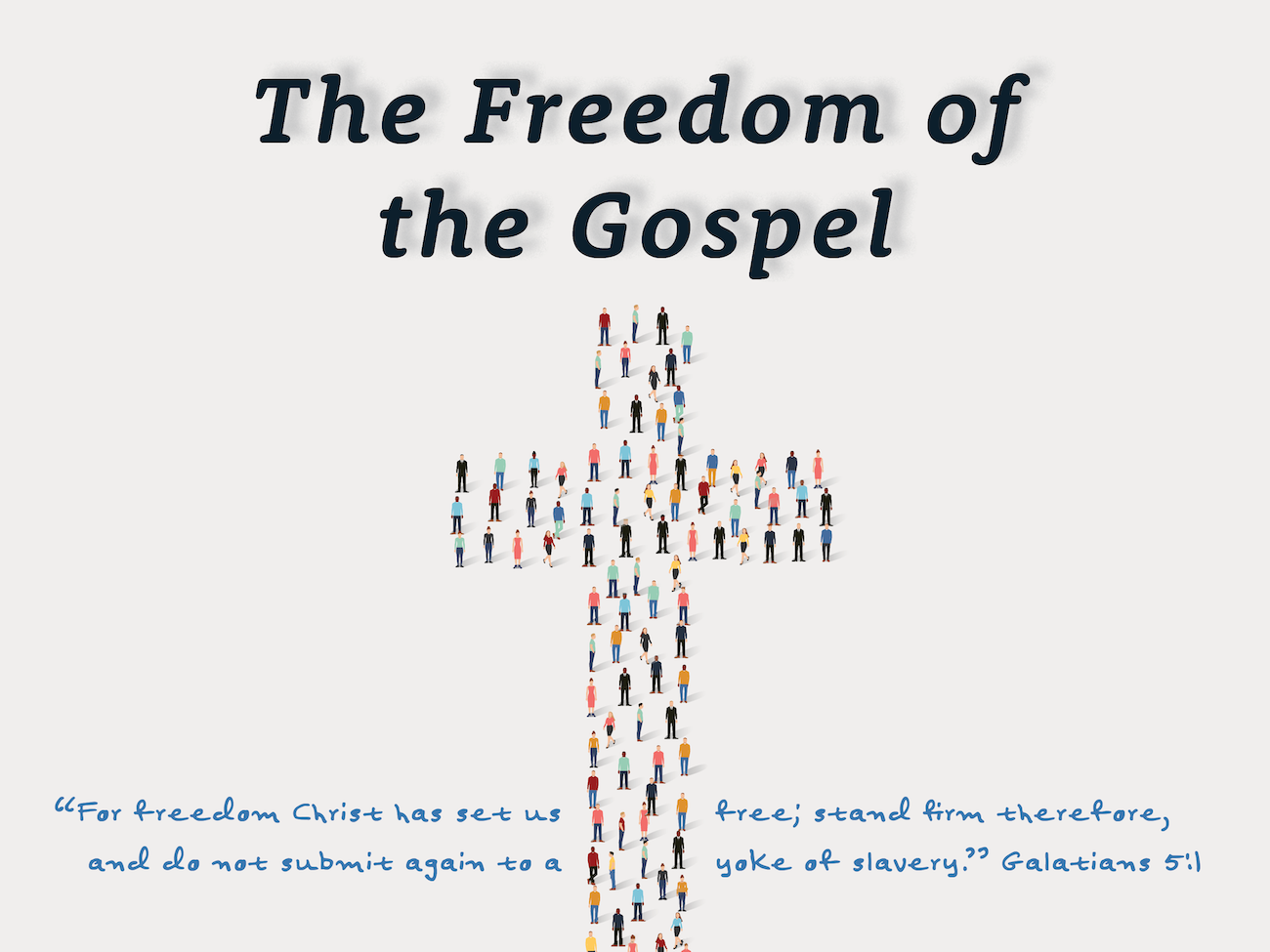The Freedom of the Gospel