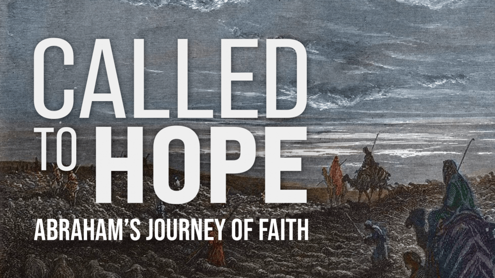 Called to Hope: Abraham's Journey of Faith